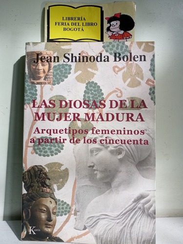 Las Diosas De La Mujer Madura - Jean Shinoda Bolen - 2011