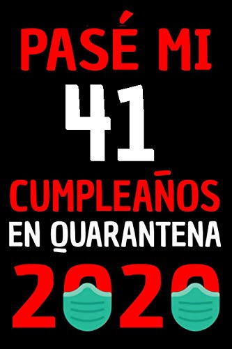 Pase Mi 41 Cumpleaños En Cuarentena 2020: Regalos De Cumplea
