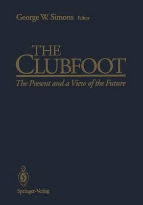 Libro The Clubfoot : The Present And A View Of The Future...