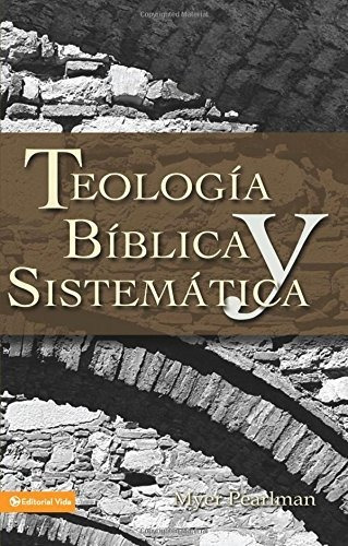 Libro : Teologia Biblica Y Sistematica - Myer Pearlman