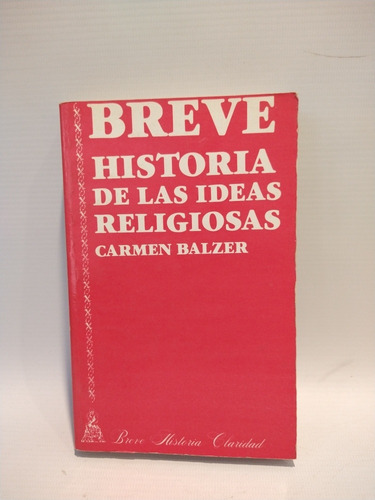 Breve Historia De Las Ideas Religiosas Carmen Balzer 