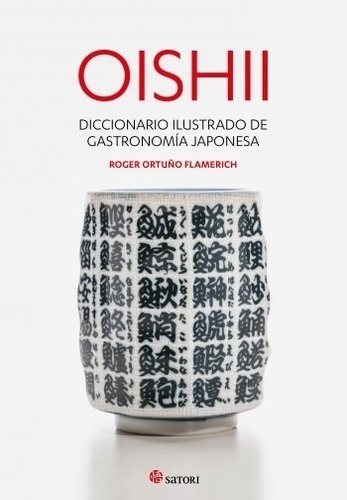 Oishii. Diccionario Ilustrado De Gastronomia Japon - Ortuño 