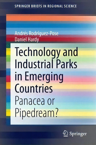 Technology And Industrial Parks In Emerging Countries, De Andres Rodriguez-pose. Editorial Springer International Publishing Ag, Tapa Blanda En Inglés