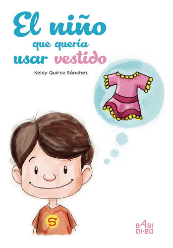 Libro El Niã±o Que Querã­a Usar Vestido - Quiroz Sã¡nchez...