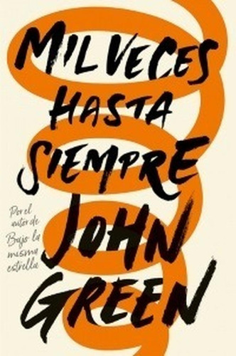 Mil Veces Hasta Siempre John Green