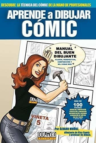 Aprende A Dibujar Cómic: Manual Del Buen Dibujante