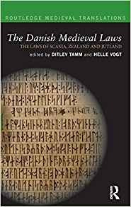 The Danish Medieval Laws The Laws Of Scania, Zealand And Jut