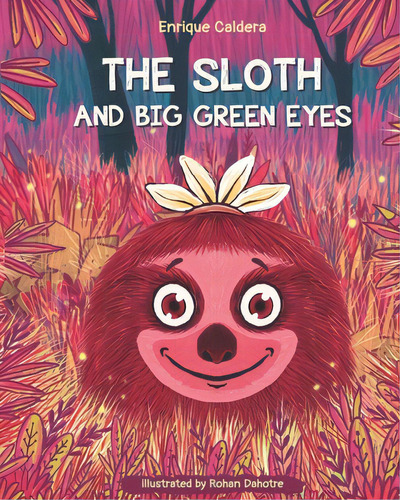 The Sloth And Big Green Eyes: Under The Purple Moonlight, De Dahotre, Rohan. Editorial Lightning Source Inc, Tapa Blanda En Inglés