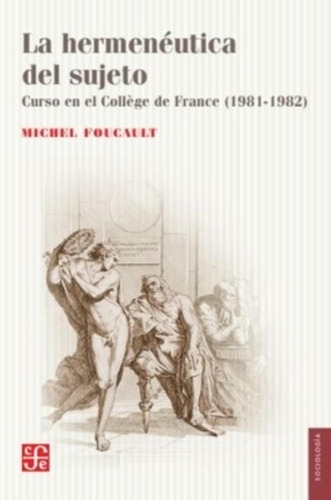 Hermeneutica Del Sujeto, La Curso En El College De France 19