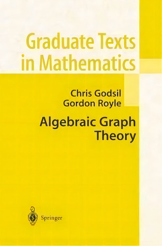 Algebraic Graph Theory, De Chris Godsil. Editorial Springer Verlag New York Inc, Tapa Blanda En Inglés