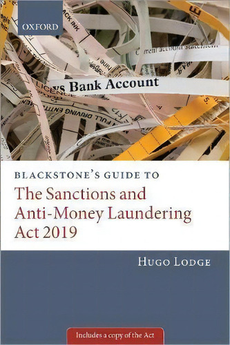 Blackstone's Guide To The Sanctions And Anti-money Laundering Act 2018, De Hugo Lodge. Editorial Oxford University Press, Tapa Blanda En Inglés