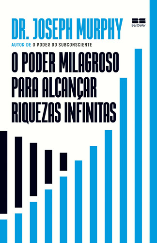 O poder milagroso para alcançar riquezas infinitas, de Joseph Murphy. Editora BestSeller, capa mole em português, 2022