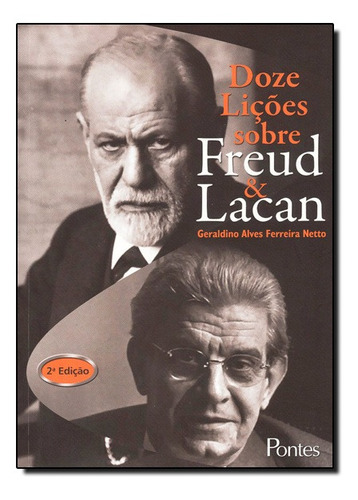 Doze Lições Sobre Freud & Lacan, de Geraldino Alves Ferreira Netto. Editora PONTES, capa mole em português
