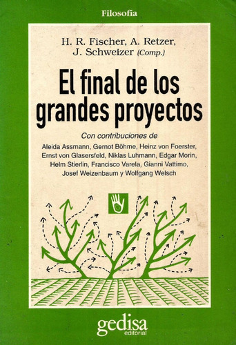 El Final De Los Grandes Proyectos. Morín, Vattimo Y Otros. 