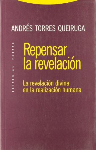 Repensar La Revelación, Andres Torres Queiruga, Trotta