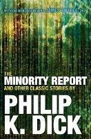 The Minority Report And Other Classic Stories By Philip K...