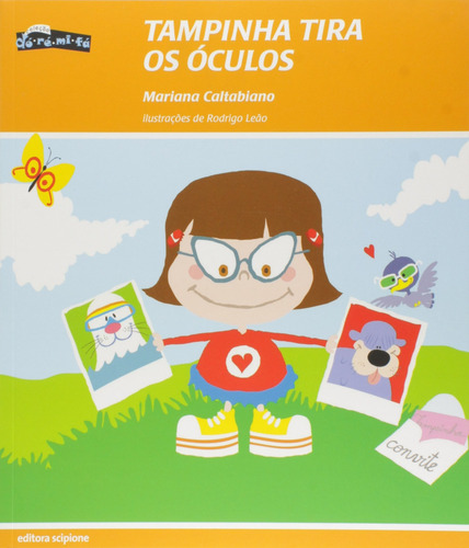 Tampinha tira os óculos, de Caltabiano, Mariana. Dó-ré-mi-fá Editorial Somos Sistema de Ensino, capa mole em português, 2015