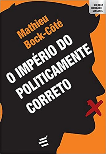 O Império Do Politicamente Correto