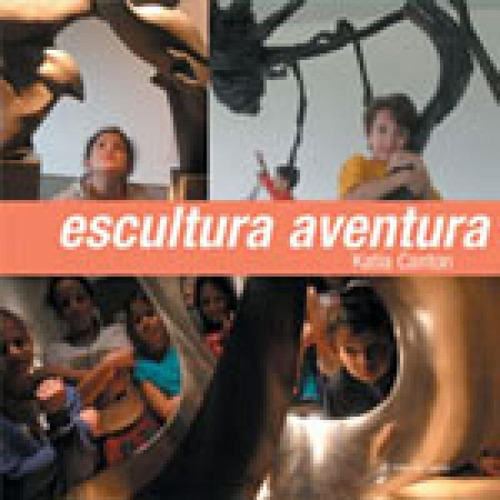 Escultura Aventura, De Canton, Katia. Editora Dcl Difusao Cultural, Capa Mole, Edição 1ª Edição - 2004 Em Português
