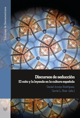 Libro Discursos De Seduccion:mito Y Leyenda En Cultura Es...