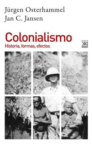 Colonialismo. Historia, Formas, Efectos - Jürgen Osterhammel