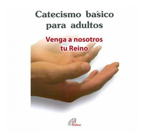 Catecismo Básico Para Adultos Pack 3 (venga A Nosotros...)