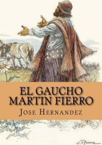 El Gaucho Martin Fierro (spanish Edition) / Jose Hernandez