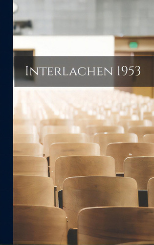 Interlachen 1953, De Anonymous. Editorial Hassell Street Pr, Tapa Dura En Inglés