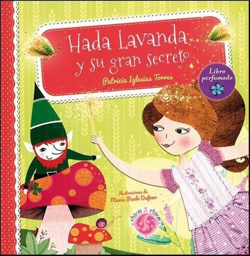 Hada Lavanda Y Su Gran Secreto, de Iglesias Torres, Patricia. Editorial Guadal - Chicas X Chicas en español