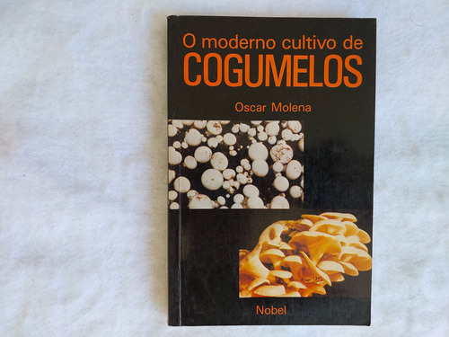 O Moderno Cultivo De Cogumelos De Oscar Molena Pela Nobel (1986)