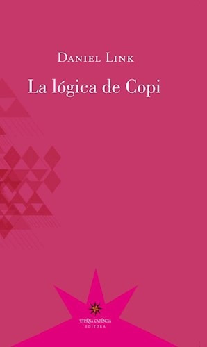 La Lógica De Copi, Daniel Link, Ed. Eterna Cadencia