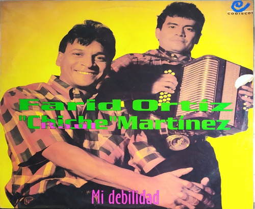 Farid Ortiz Y Raúl Chiche Martínez - Mi Debilidad
