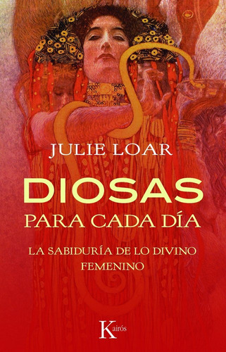 Imagen 1 de 1 de Diosas para cada día: La sabiduría de lo divino femenino, de Loar, Julie. Editorial Kairos, tapa blanda en español, 2012