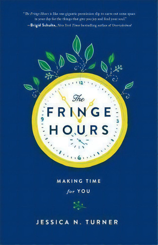 The Fringe Hours : Making Time For You, De Jessica N. Turner. Editorial Fleming H. Revell Company, Tapa Blanda En Inglés