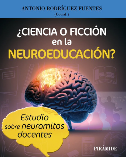Libro Ciencia O Ficcion En La Neuroeducacion - Rodriguez ...