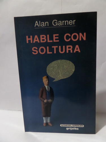 Hable Con Soltura - Alan Garner