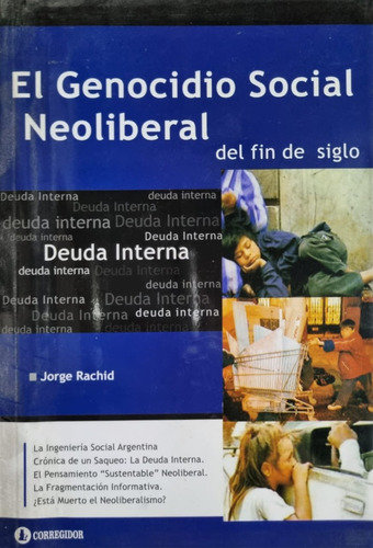 El Genocidio Social Neoliberal Jorge Rachid