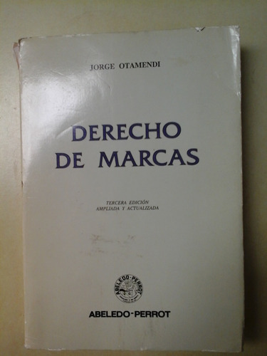 * Derecho De Marcas - J. Otamendi - Abeledo Perrot - L096 