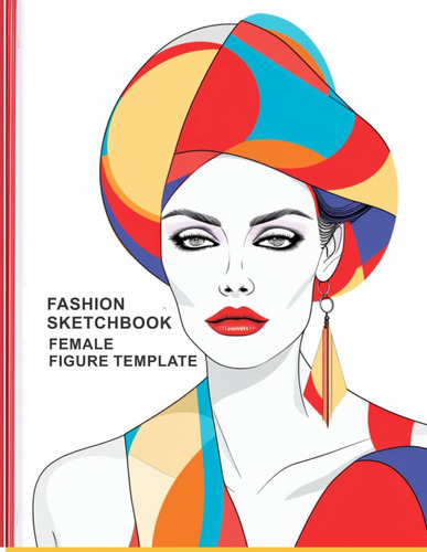 Libro: Fashion Sketchbook Female Figure Template: Sketchbook