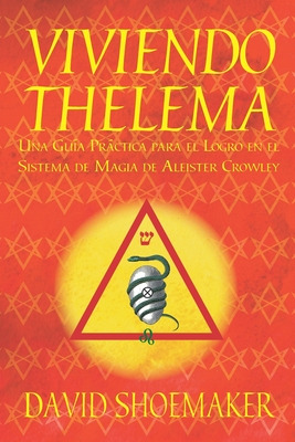 Libro Viviendo Thelema: Una Guã­a Prã¡ctica Para El Logro...