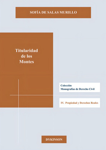 Titularidad De Los Montes., De Salas Murillo , Sofía De.., Vol. 1.0. Editorial Dykinson S.l., Tapa Blanda, Edición 1.0 En Español, 2018
