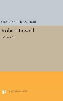 Libro Robert Lowell : Life And Art - Steven Gould Axelrod