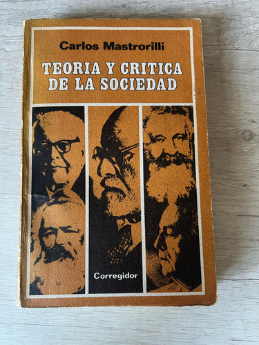 Teoría Y Critica De La Sociedad - Carlos Mastrorilli