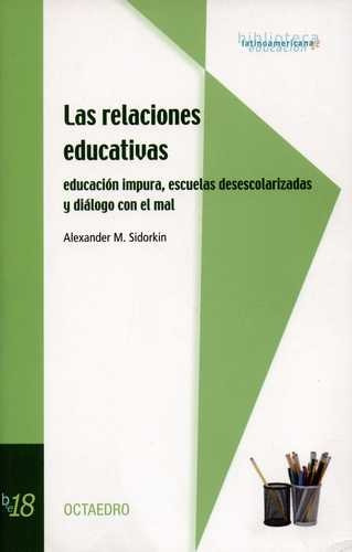 Libro Relaciones Educativas. Educación Impura, Escuelas Des