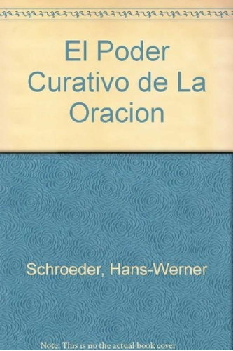 Libro - Poder Curativo De La Oracion, El - Schroeder Hans W