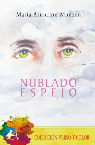 Libro: Nublado Espejo. Monzón, María Asunción. Editorial Ada