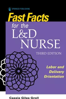 Libro: Fast Facts For The L&d Nurse: Labor And Orie