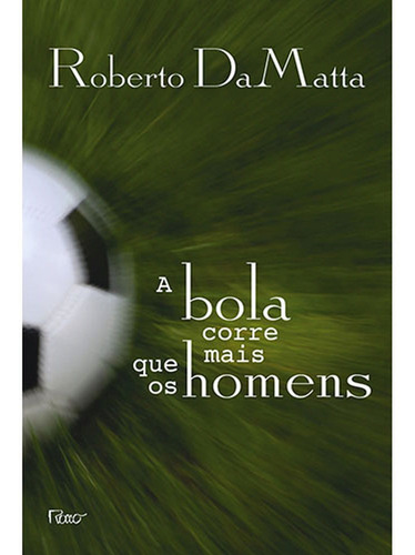 A Bola Corre Mais Que Os Homens