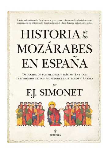 Historia De Los Mozãâ¡rabes En Espaãâ±a, De Simonet, Francisco Javier. Editorial Almuzara, Tapa Blanda En Español