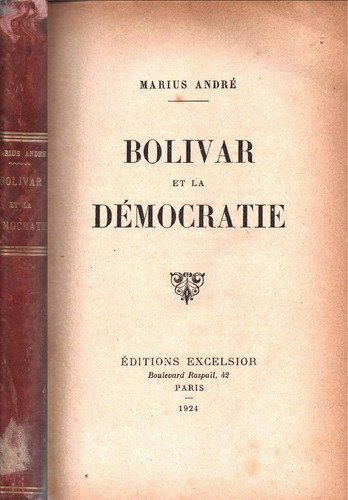 Libro Bolivar Et La Democratie Marius Andre Paris 1924